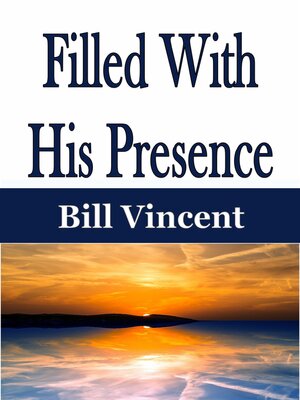 cover image of Filled With His Presence